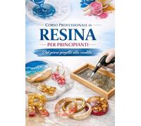 Corso Professionale di Resina per Principianti: Dal primo progetto alla vendita!