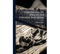 Corssen und die Sprache der Etrusker. Eine Kritik.