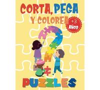 Corta, Pega y Colorea Puzzles para Niños y Niñas de 3 a 7 Años (EN COLOR): Libro de Actividades Infantil y Preescolar para Cortar, Pegar y Colorear ... (Corta y Pega para Niños y Niñas)