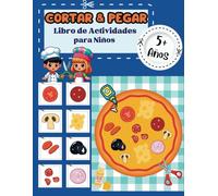 Cortar y Pegar Libro de Actividades para Niños 5+ Años: Aprender a Usar las Tijeras con 25 Proyectos sobre Comida (Cut and Paste Activity Books for Kids)