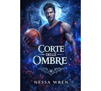 Corte delle Ombre: Un romanzo sportivo paranormale MM
