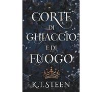Corte di Ghiaccio e di Fuoco: una fantasia romantica (Inverno Senza Fine)
