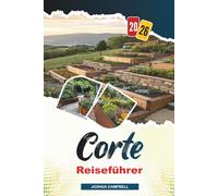 CORTE REISEFÜHRER 2026: Bergzitadelle, Restonica-Tal, Wanderwege, korsisches Erbe und alpine Landschaften