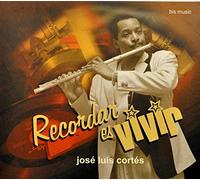 Cortes, Jose Luis - Recordar Es Vivir