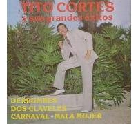 Cortes, Tito - Grandes Exitos