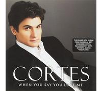Cortes - When You Say You Love Me