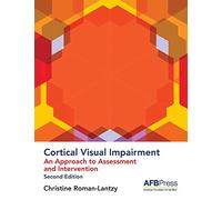 Cortical Visual Impairment: An Approach to Assessment and Intervention