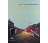 Cortijos, haciendas y lagares en Andalucía. Avance del Estudio Inventario: Arquitectura de las grandes explotaciones agrarias en Andalucía