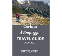 Cortina d’Ampezzo Travel Guide 2026-2027