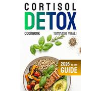 Cortisol Detox: A 60-day cookbook to calm cortisol, restore energy, and nourish your body