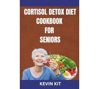 CORTISOL DETOX DIET COOKBOOK FOR SENIORS
