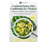Cortisol Detox Diet Cookbook for Women: Balance Within, Glow Beyond. Here’s to your renewed energy, clearer mind, and a healthier, more vibrant you