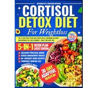Cortisol Detox Diet For Weight Loss: The 21-Day Reset Plan for Stress Relief, Hormone Balance, and Natural Fat Loss Roadmap-Built for Busy You