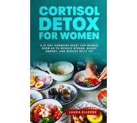 Cortisol Detox for Women: A 21 Day Hormone Reset for Women Over 40 to Reduce Stress, Boost Energy, and Reduce Belly Fat (Midlife Reset)