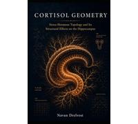 Cortisol Geometry: Stress Hormone Topology and Its Structural Effects on the Hippocampus