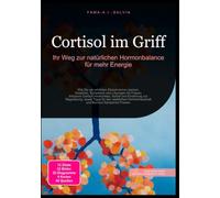 Cortisol im Griff: Ihr Weg zur natürlichen Hormonbalance für mehr Energie