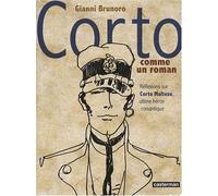 Corto comme un roman : Réflexions sur Corto Maltese, ultime héros romantique by Gianni Brunoro(2008-06-30)