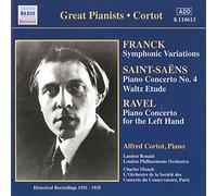 Cortot,Alfred - Great pianists: Historical recordings, 1931-1935 - Frank : Symphonie Variations / Saint-Saens : Piano concerto no.4, Waltz etude / Ravel : Piano concerto for the left hand