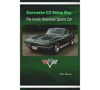 Corvette C2 Sting Ray: The Iconic American Sports Car (The Chevy Collection)