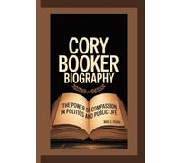 CORY BOOKER: The Power of Compassion in Politics and Public Life.