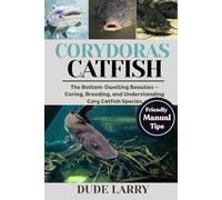 CORYDORAS CATFISH: The Bottom-Dwelling Beauties - Caring, Breeding, and Understanding Cory Catfish Species