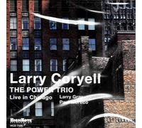 Coryell, Larry - Power Trio: Live in Chicago