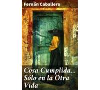 Cosa Cumplida... Sólo En La Otra Vida (ebook)