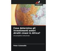 Cosa determina gli investimenti esteri diretti cinesi in Africa?: Una prospettiva istituzionale