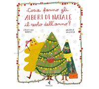 Cosa fanno gli alberi di Natale il resto dell'anno? Ediz. a colori (Feltrinelli Junior Illustrati)