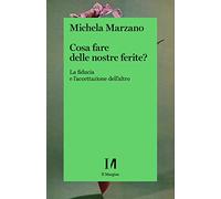 Cosa fare delle nostre ferite? La fiducia e l'accettazione dell'altro (Annurca)