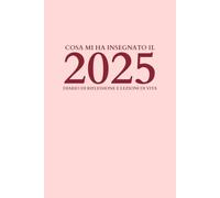 Cosa mi ha insegnato il 2025: diario di riflessione e lezioni di vita - Copertina rosa - Versione DONNA