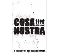 Cosa Nostra: A History of the Sicilian Mafia