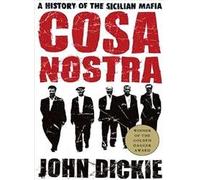 Cosa Nostra: A History Of The Sicilian Mafia