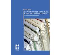 Cosa sono questi «appunti alla buona dall'aria innocente». La costruzione delle note etnografiche (Premio ricerca Città di Firenze)