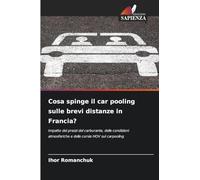 Cosa spinge il car pooling sulle brevi distanze in Francia?: Impatto dei prezzi del carburante, delle condizioni atmosferiche e delle corsie HOV sul carpooling