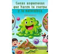 Cosas asquerosas que hacen tu cuerpo y la naturaleza