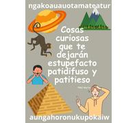COSAS CURIOSAS QUE TE DEJARAN ESTUPEFACTO, PATIDIFUSO Y PATITIESO