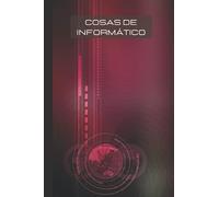 Cosas de informático: Anote sus "movidas" en este cuaderno/libreta para informáticos o amantes de la informática.