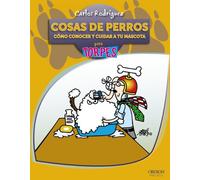 Cosas de Perros. Cómo conocer y cuidar a tu mascota (Torpes 2.0)