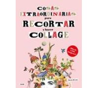 Cosas extraordinarias para recortar y hacer collage