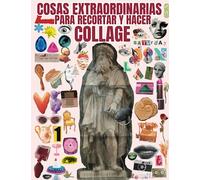 Cosas Extraordinarias para Recortar y Hacer Collage