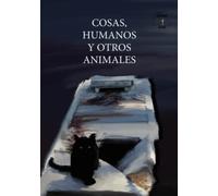 Cosas, humanos y otros animales (SIN COLECCION)