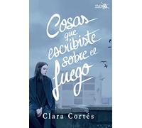 Cosas que escribiste sobre el fuego