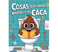 Cosas Que Hacer Mientras Se Hace Caca: Desafía tu mente con laberintos, sudokus y sopas de letras
