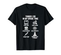 Cosas Que Hago en mi Tiempo Libre 3D Printing Maker Entusiasta Camiseta