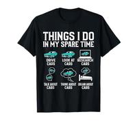 Cosas que hago en mi tiempo libre Divertido amante de los coches entusiastas Camiseta