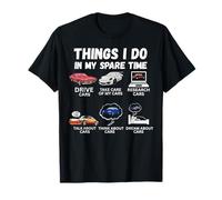 Cosas que hago en mi tiempo libre Divertido amante de los coches entusiastas de los coches Camiseta