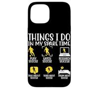 Cosas que hago en mi tiempo libre Jugar Fútbol Ver Fútbol Resear Carcasa para iPhone 15