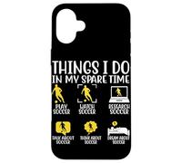 Cosas que hago en mi tiempo libre Jugar Fútbol Ver Fútbol Resear Carcasa para iPhone 16 Plus