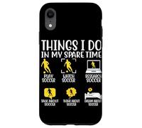 Cosas que hago en mi tiempo libre Jugar Fútbol Ver Fútbol Resear Carcasa para iPhone XR